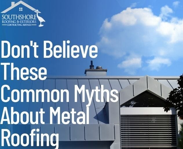 Don’t Believe These Common Myths About Metal Roofing