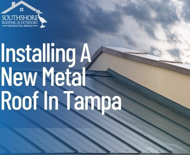 Are You Considering Installing A New Metal Roof In Tampa, Florida!