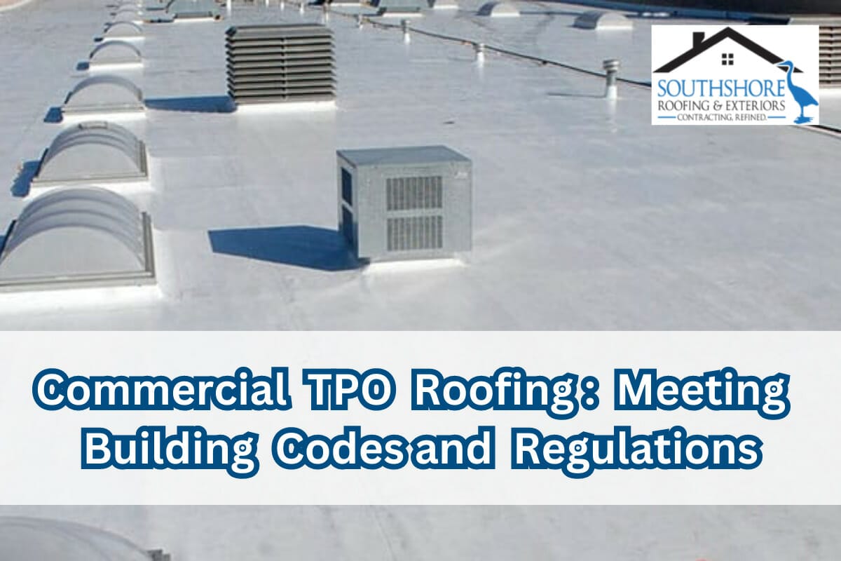 Commercial TPO Roofing: Meeting Building Codes and Regulations