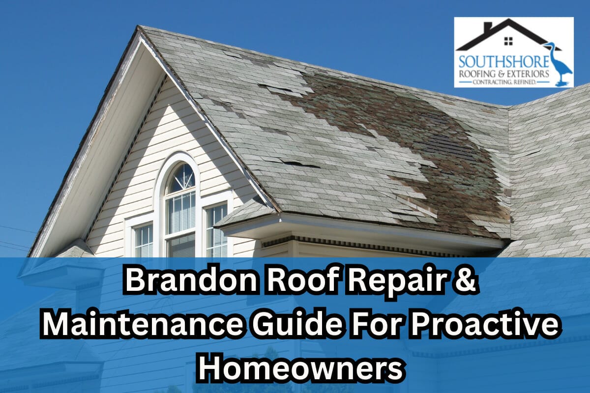 Brandon Roof Repair & Maintenance Guide For Proactive Homeowners