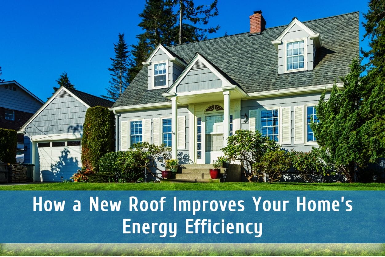 How A New Roof Improves Your Home’s Energy Efficiency | SouthShore ...